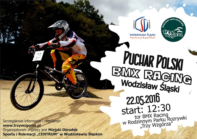 22 maja w Rodzinnym Parku Rozrywki ''Trzy Wzgórza'' rozegrane zostaną zawody Pucharu Polski BMX Racing